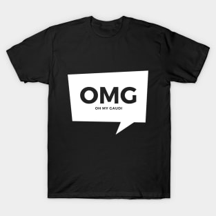 OMG! Oh My Gaudi! T-Shirt